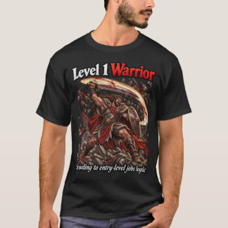 Entry-Level Warrior T-Shirt