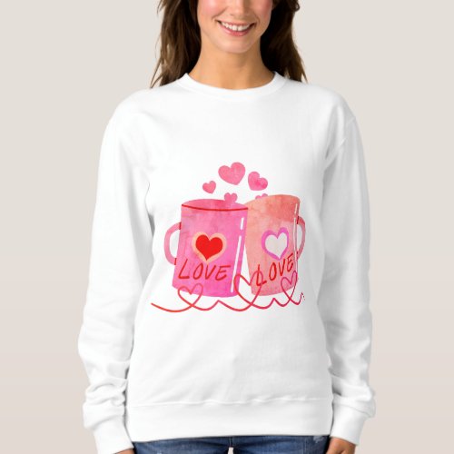 Entwined Hearts A Valentines Tale in Two Mugs Sweatshirt