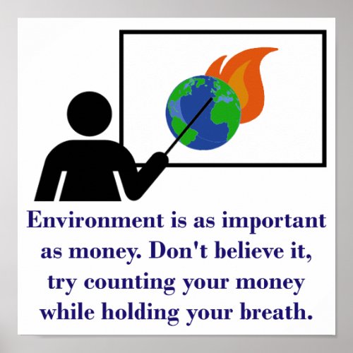 Environment Is As Important As Money _ Climate Cha Poster