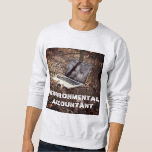 "Environmental Accountant" Sweatshirt