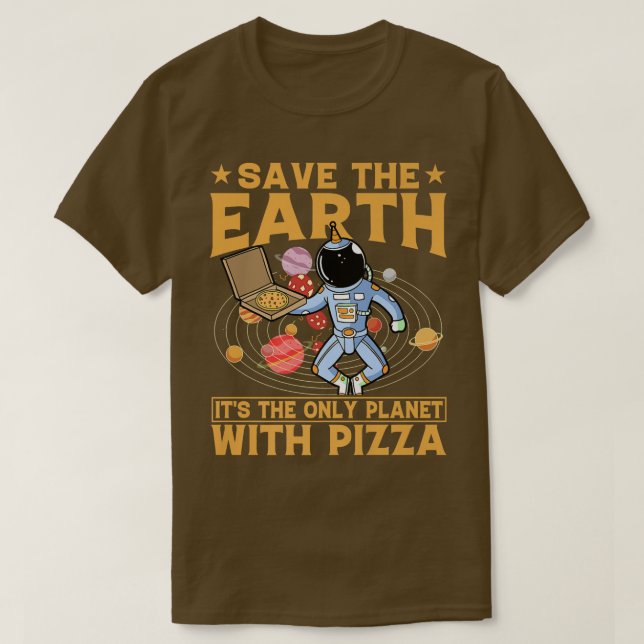 Environmental Activist Pizza Lover Tee Funny Quote (Design Front)