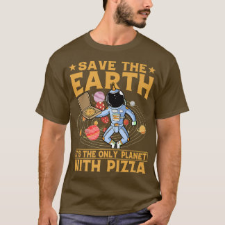 Environmental Activist Pizza Lover Tee Funny Quote