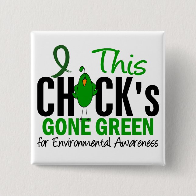 ENVIRONMENTAL Chick Gone Green Pinback Button (Front)
