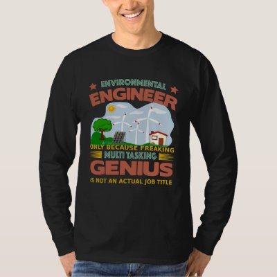 Environmental Engineer freaking multi tasking T-Shirt
