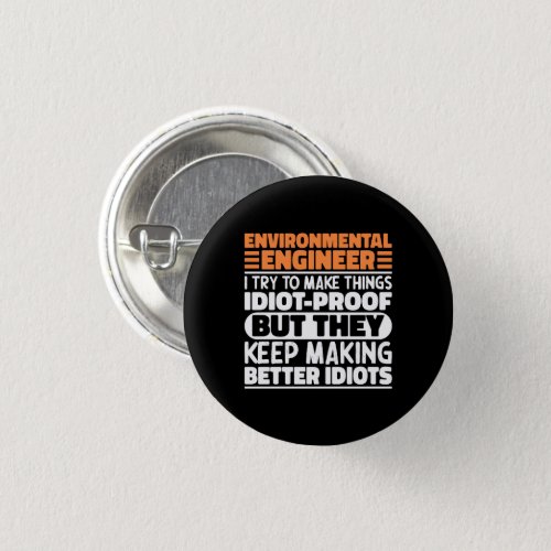 Environmental Engineer I Try To Make Things Funny  Button