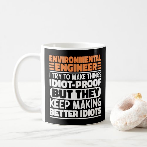 Environmental Engineer I Try To Make Things Funny  Coffee Mug