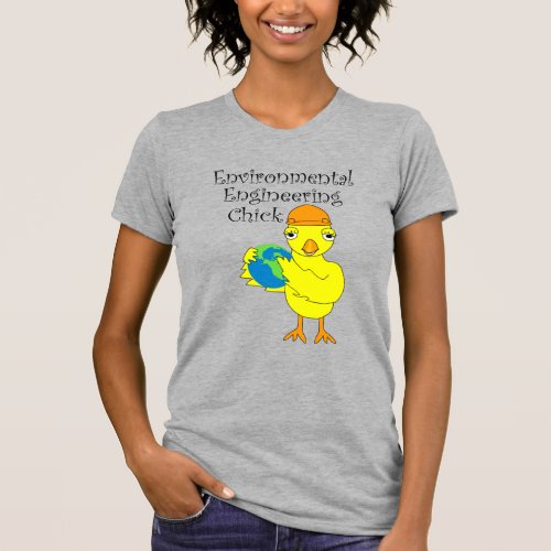 Environmental Engineering Chick T_Shirt