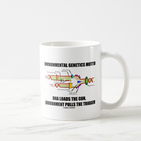 Environmental Genetics Motto DNA Loads Environment Coffee Mug