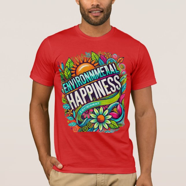 Environmental Happiness T-Shirt (Front)