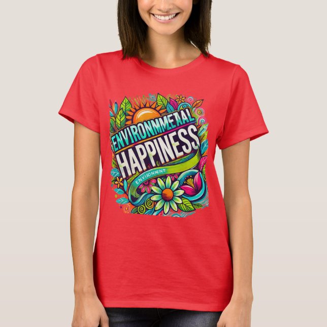 Environmental Happiness T-Shirt (Front)