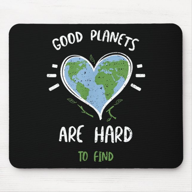 Environmental Protection_ Good Planets Are Hard... Mouse Pad (Front)