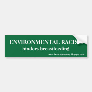 ENVIRONMENTAL RACISM HINDERS BUMPER STICKER