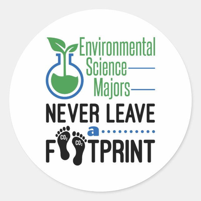 Environmental Science Majors Never Leave Footprint Classic Round Sticker (Front)