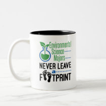 Environmental Science Majors Never Leave Footprint Two-Tone Coffee Mug
