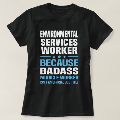 Environmental Services Worker T_Shirt