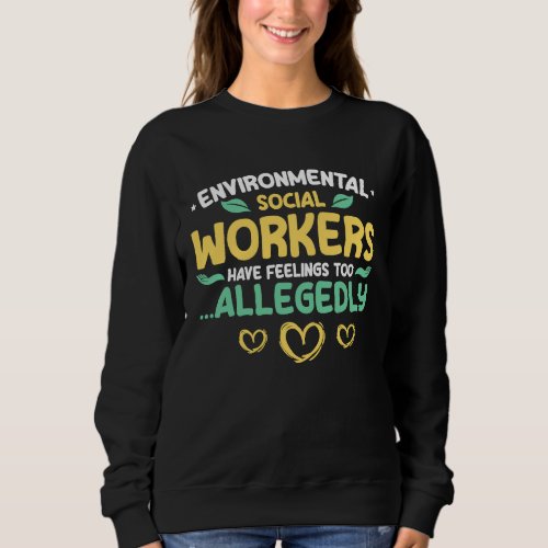 Environmental Social Worker Social Educator Caregi Sweatshirt