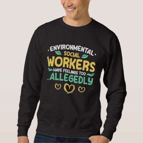 Environmental Social Worker Social Educator Caregi Sweatshirt