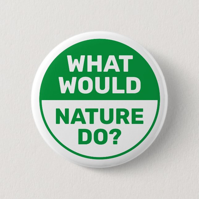 Environmental "What Would Nature Do?" Progressive Button (Front)