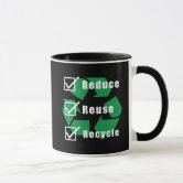 reduce reuse recycle Coffee Mug by kirkfromoklahoma