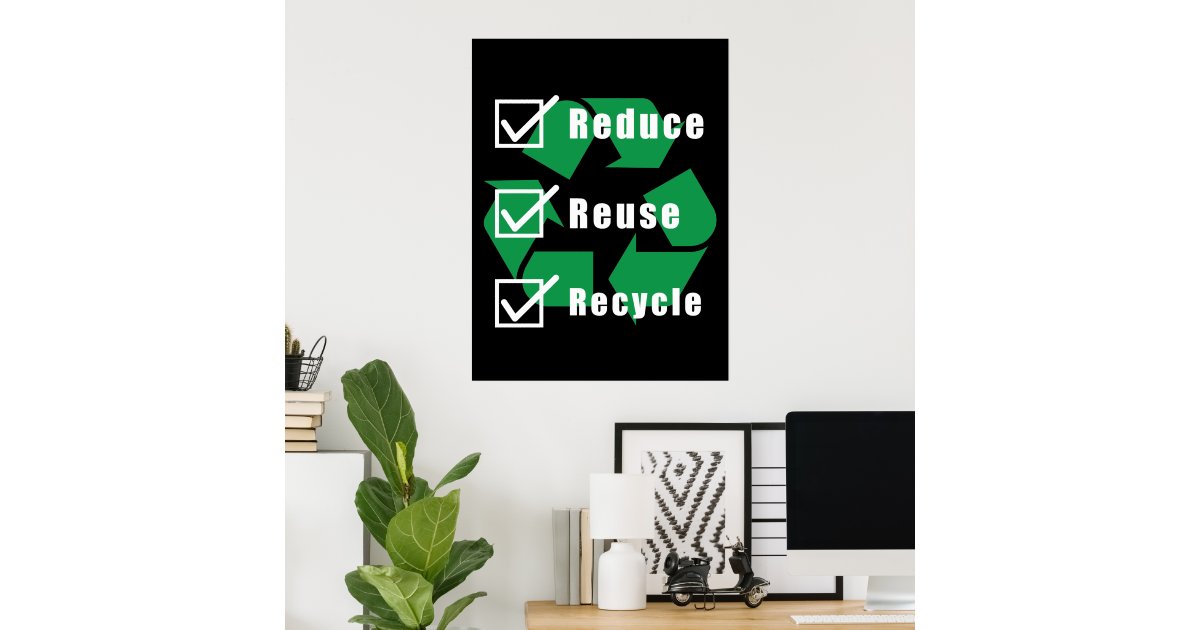 Environmentalism Checklist Reduce Reuse Recycle Poster | Zazzle