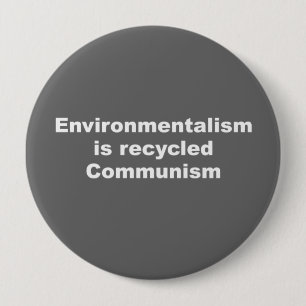 Environmentalism is recycled communism pinback button