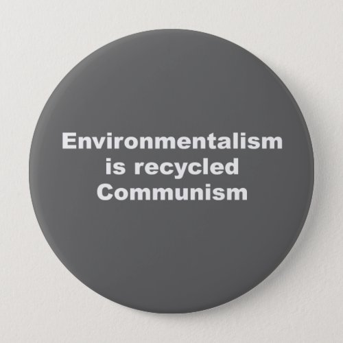 Environmentalism is recycled communism pinback button