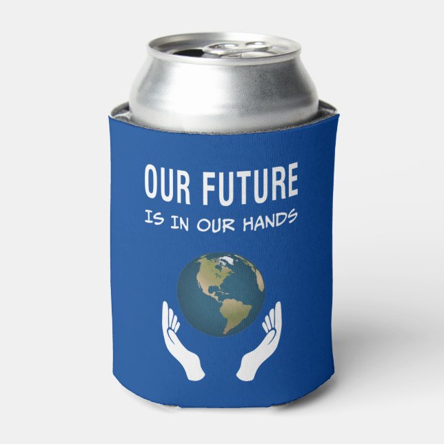 Environmentalism Our Future Is In Our Hands Planet Can Cooler (Can Front)