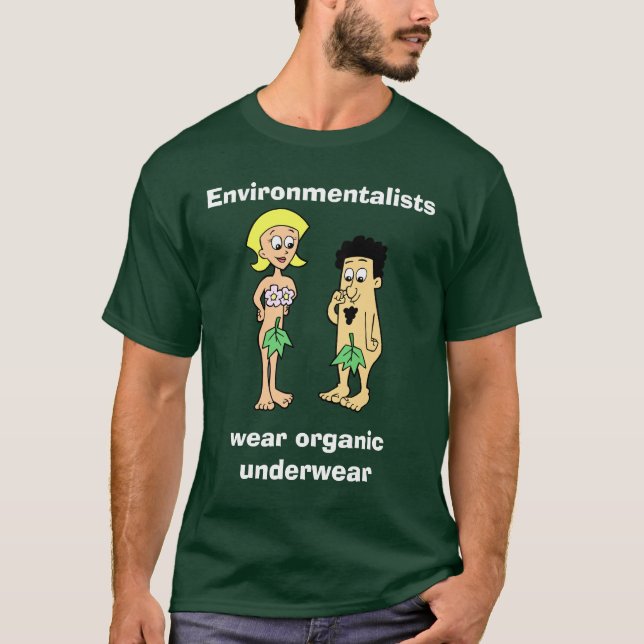 Environmentalists wear organic underwear Dark Ts T-Shirt (Front)