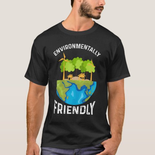 Environmentally Friendly Environment  Environment T_Shirt