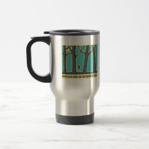 Envrionmental Quote Travel Mug