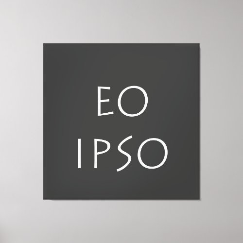 Eo Ipso Canvas Print