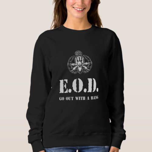 Eod Tech Go Out With A Bang Sweatshirt