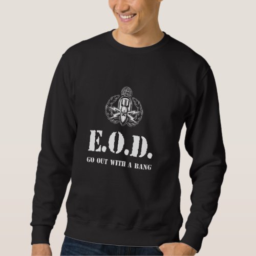 Eod Tech Go Out With A Bang Sweatshirt
