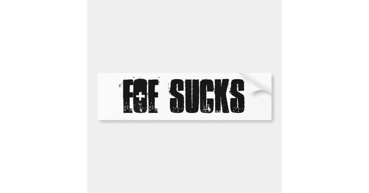 Eoe Sucks Bumper Sticker