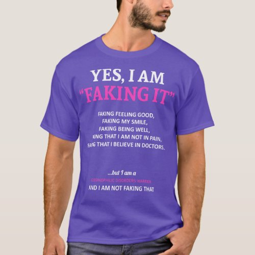 Eosinophilic Disorders Awareness I Am Faking It In T_Shirt