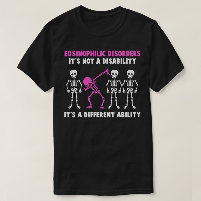 Eosinophilic Disorders Awareness Its Not A Disabil T-Shirt (Design Front)