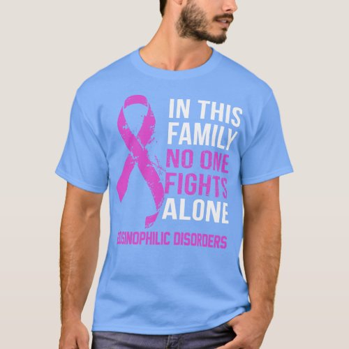 Eosinophilic Disorders Awareness No One Fights Alo T_Shirt