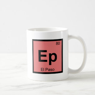 Ep - El Paso Texas Chemistry Periodic Table Symbol Coffee Mug