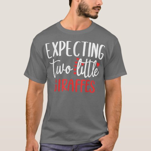 Epecting Two Little Giraffes Funny Pregnancy Twins T_Shirt