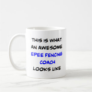 epee fencing coach, awesome coffee mug