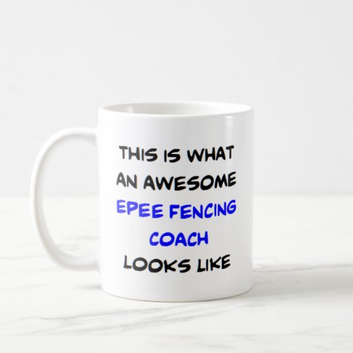 epee fencing coach awesome coffee mug