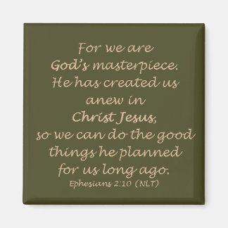 Ephesians 2:10 (NLT) Magnet
