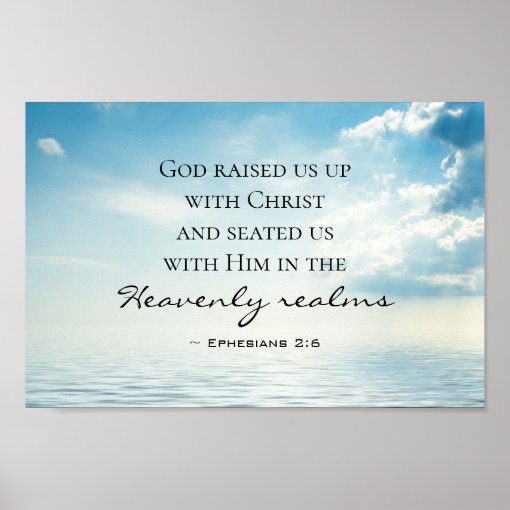 Ephesians 2:6 God raised us up with Christ, Bible Poster | Zazzle