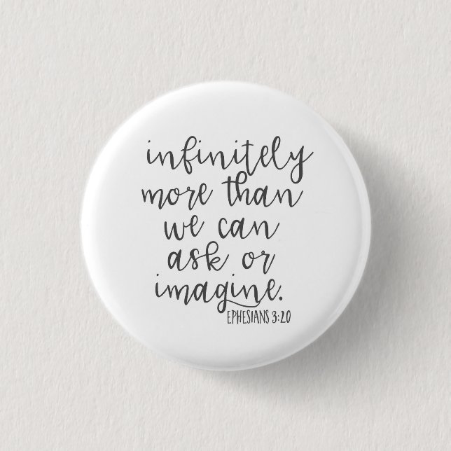 Ephesians 3:20 Infinitely More Bible Scripture Art Button (Front)