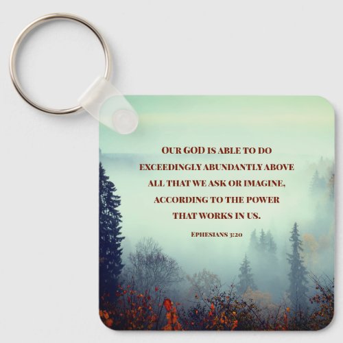 Ephesians 320 Our GOD is Able Mountain Forest Keychain