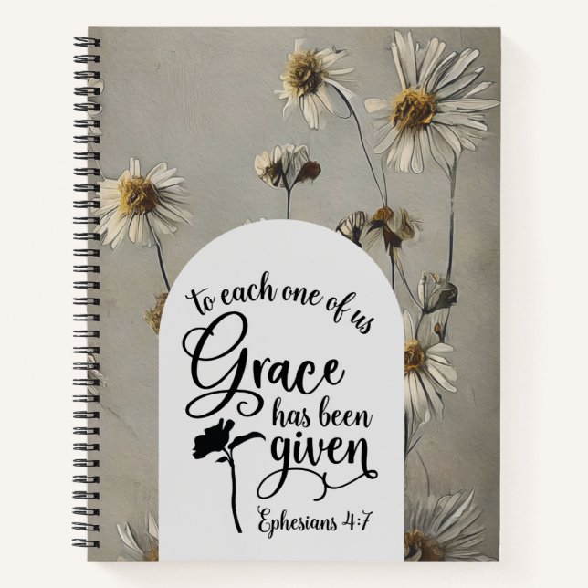 Ephesians 4:7 To each of us Grace is given Bible  Notebook (Front)