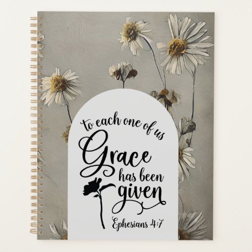 Ephesians 47 To each of us Grace is given Bible Planner