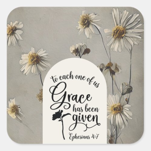 Ephesians 47 To each of us Grace is given Bible Square Sticker