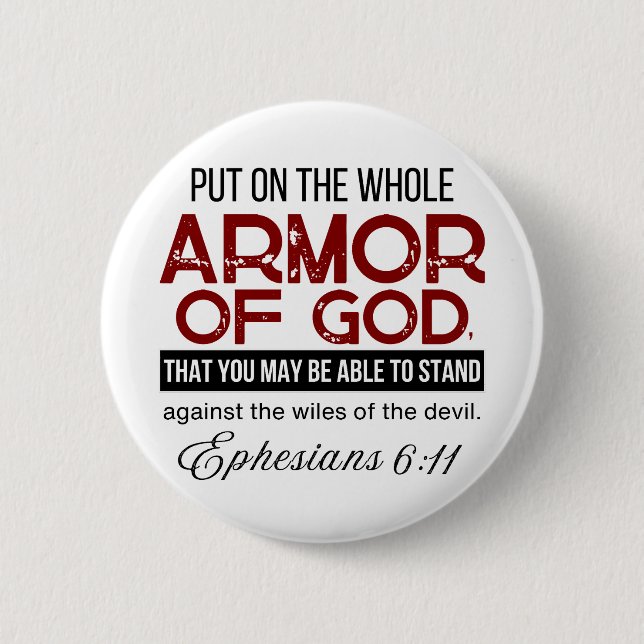 Ephesians 6:11 Put on the Whole Armor of God Button (Front)