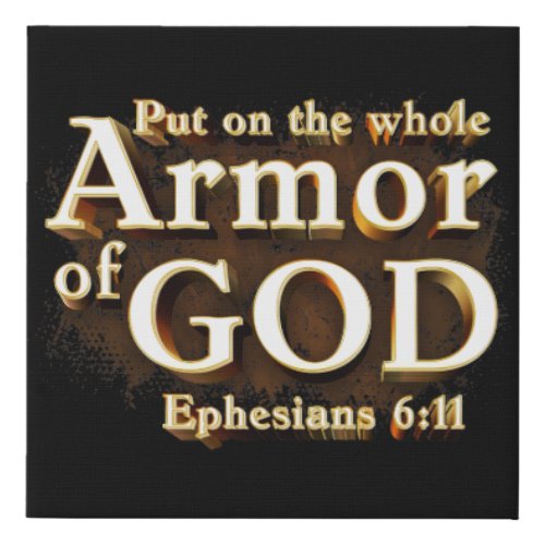 Ephesians 611 Put on the Whole Armor of GOD Faith Faux Canvas Print